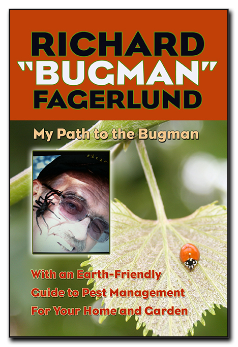 My Path to the Bugman, With an Earth-Friendly Guide to Pest Management for your Home and Garden